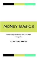 Money Basics: The Money Workbook for the New Budgeter