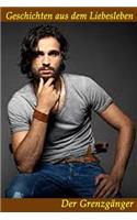 Der Grenzg: (Geschichten Aus Dem Liebesleben)