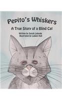 Pepito's Whiskers: The True Story of a Blind Cat