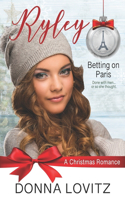 Ryley: A Christmas Romance(2 Betting on Paris)