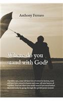 Where do you stand with God?