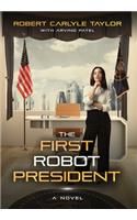 The First Robot President