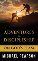 Adventures In Discipleship