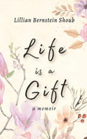 Life is a Gift