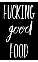 Fucking Good Food