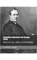 Devonshire Characters and Strange Events: With 55 Full-Page Illustrations