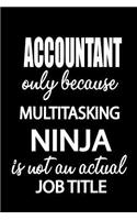 Accountant Only Because Multitasking Ninja Is Not an Actual Job Title
