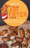 The Super Easy Air Fryer Cookbook