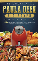 Unofficial Paula Deen Air Fryer Cookbook