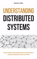 Understanding Distributed Systems: What every developer should know about large distributed applications