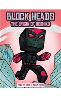 Crafts for 8 Year Olds (Block Heads - The origin of Hoshiko): This Block Heads paper crafts book for kids comes with 7 specially selected 3D Block Head characters and 1 hoverboard(2 Crafts for 8 Year Olds)