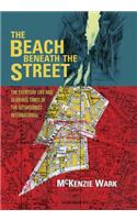 The Beach Beneath the Street