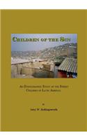 Children of the Sun: An Ethnographic Study of the Street Children of Latin America