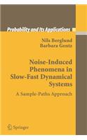 Noise-Induced Phenomena in Slow-Fast Dynamical Systems: (English)