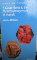 A Colour Guide to the Nursing Management of Wounds