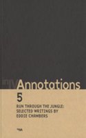 Run Through the Jungle: 5 Selected Writings by Eddie Chambers(No. 5 Annotations S.)