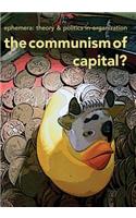 The Communism of Capital? (Ephemera Vol. 13, No. 3)