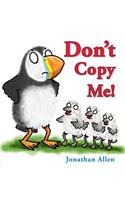 Don't Copy Me!: (English)