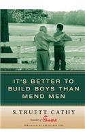 It's Better to Build Boys Than Mend Men