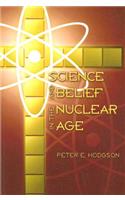 Science and Belief in the Nuclear Age