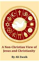 Non-Christian View of Jesus and Christianity