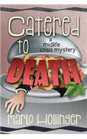 Catered to Death: A Midlife Crisis Mystery
