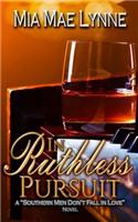 In Ruthless Pursuit