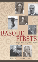 Basque Firsts: People Who Changed the World(The Basque Series)