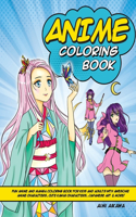 Anime Coloring Book: Fun Anime and Manga Coloring Book for Kids and Adults with Awesome Anime Characters, Cute Kawaii Characters, Japanese Art & More!