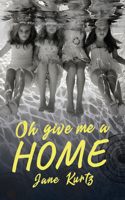 Oh Give Me A Home
