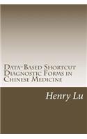 Data-Based Shortcut Diagnostic Forms in Chinese Medicine
