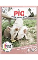 The Pig Fact and Picture Book: Fun Facts for Kids about Pigs