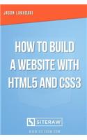 How to Build a Website with HTML5 and CSS3