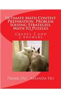 Ultimate Math Contest Preparation, Problem Solving Strategies, Math IQ Puzzles: Grades 2 and 3 Answers: Grades 2 and 3 Answers