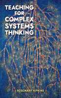 Teaching for Complex Systems Thinking