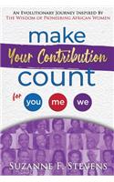 Make your contribution count for you, me, we