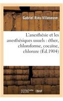 L'Anesthésie Et Les Anesthésiques Usuels: Éther, Chloroforme, Cocaïne, Chlorure Et Bromure d'Éthyle