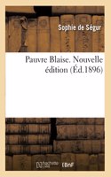 Pauvre Blaise. Nouvelle Édition