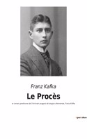Procès: le roman posthume de l'écrivain pragois de langue allemande, Franz Kafka