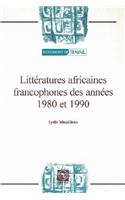 Litteratures Africaines Francophones Des Annees 1980 Et 1990