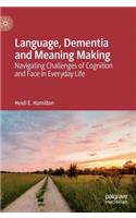 Language, Dementia and Meaning Making