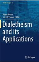 Dialetheism and its Applications