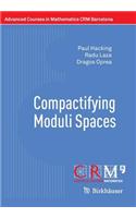 Compactifying Moduli Spaces