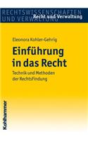 Einfuhrung in Das Recht: Technik Und Methoden Der Rechtsfindung