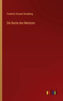 Rache des Mestizen