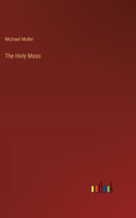 The Holy Mass