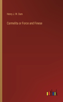 Carmelita or Force and Finese