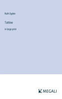 Tattine: in large print