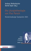 Die Liturgietheologie Von Pius Parsch