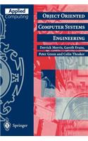 Object Oriented Computer Systems Engineering